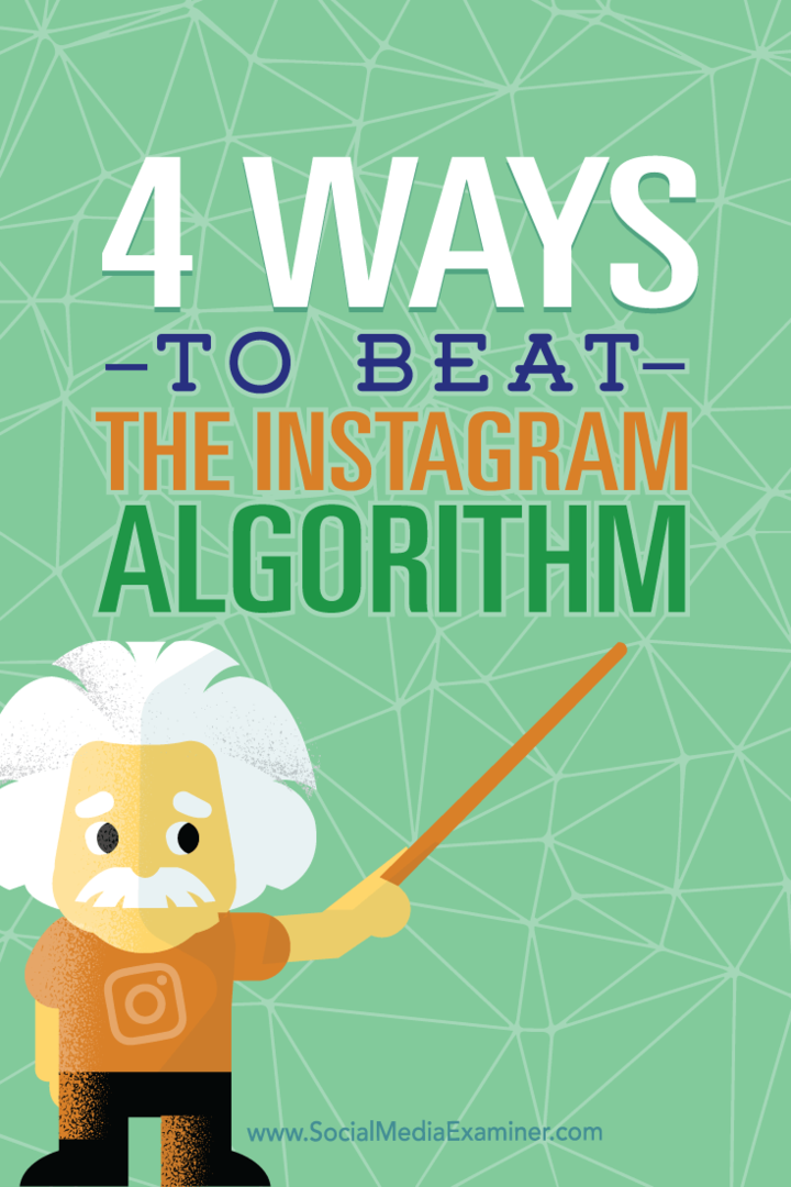 4 moduri de a bate algoritmul Instagram: Social Media Examiner
