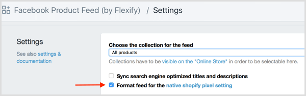 Bifați caseta de selectare Format Feed pentru setarea Pixelului nativ Shopify din Shopify.
