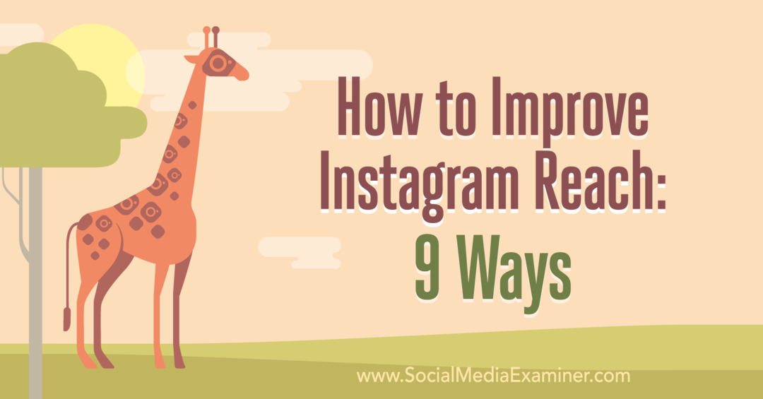 Cum să îmbunătățești acoperirea Instagram: 9 moduri de Corinna Keefe pe Social Media Examiner.