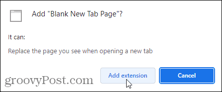 Faceți clic pe Adăugați extensie pentru a adăuga extensia Blank New Tab Page în Chrome