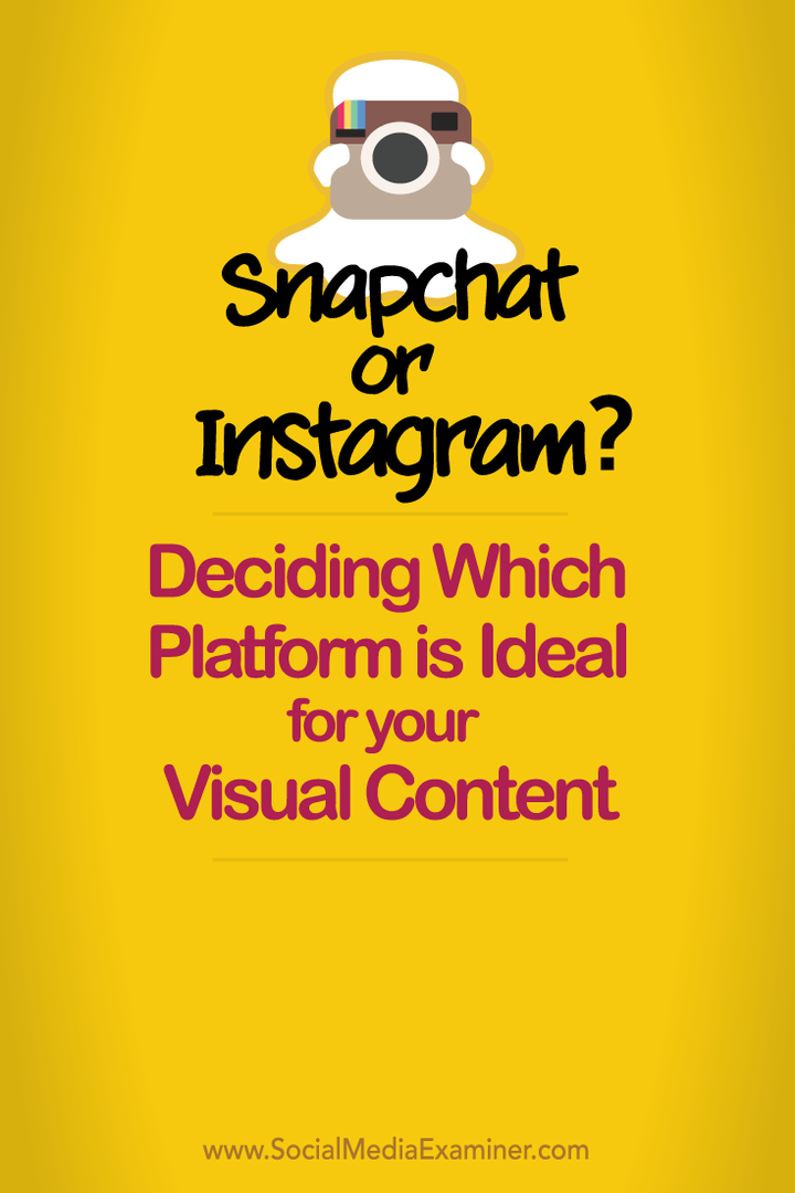 decideți dacă Snapchat sau Instagram sunt ideale pentru conținutul dvs. vizual