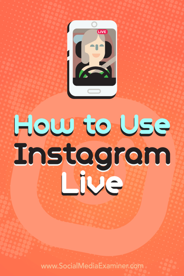 Cum se folosește Instagram Live de Kristi Hines pe Social Media Examiner.