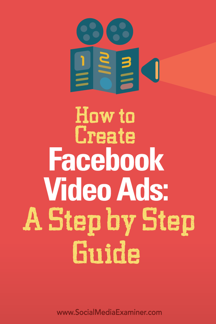 Cum să creați anunțuri video Facebook: un ghid pas cu pas: examinator de rețele sociale