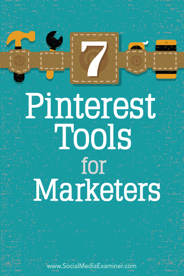 7 Instrumente Pinterest pentru specialiștii în marketing: Social Media Examiner