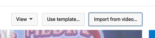 Selectați Importați din videoclip pentru a utiliza un ecran final dintr-unul din celelalte videoclipuri de pe YouTube.