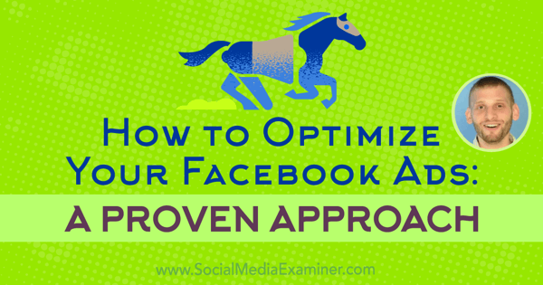 Cum să vă optimizați anunțurile pe Facebook: o abordare dovedită care oferă informații de la Azriel Ratz pe podcastul de socializare pentru marketing.