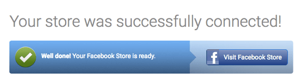 Veți primi o confirmare pe StoreYa după ce magazinul dvs. Facebook a fost importat cu succes.