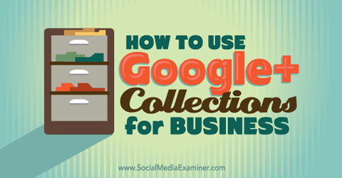 folosiți colecțiile google + pentru afaceri