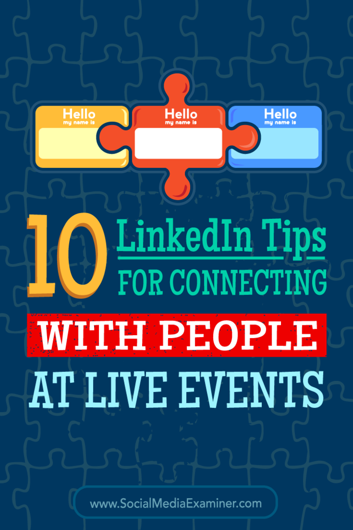 Sfaturi despre 10 moduri de a utiliza LinkedIn pentru a vă conecta cu persoane la conferințe și evenimente.