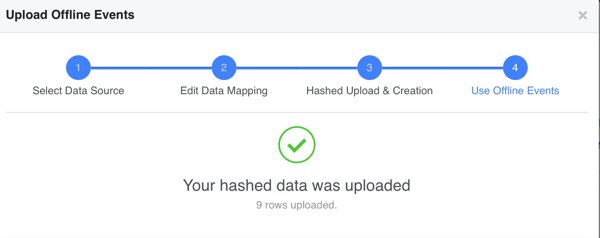 Dacă datele dvs. hash au fost încărcate cu succes, faceți clic pe Gata pentru a vedea datele de conversie offline în Facebook.