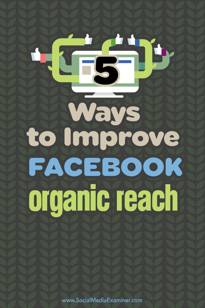 cinci moduri de a îmbunătăți acoperirea organică a Facebook